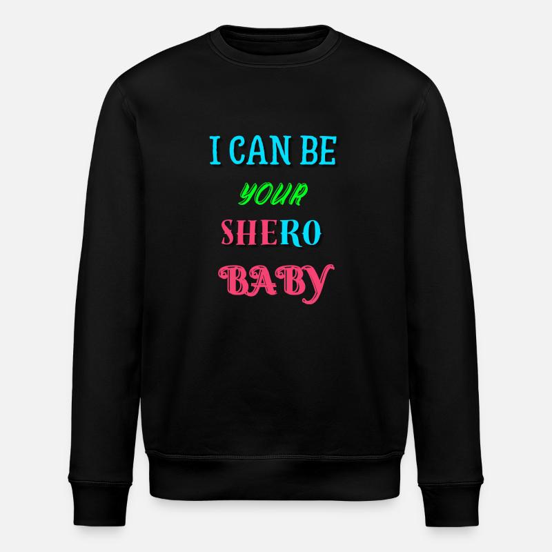 Je peux être votre Shero - Sweat bio ROLLER Stanley/Stella Unisexe - noir