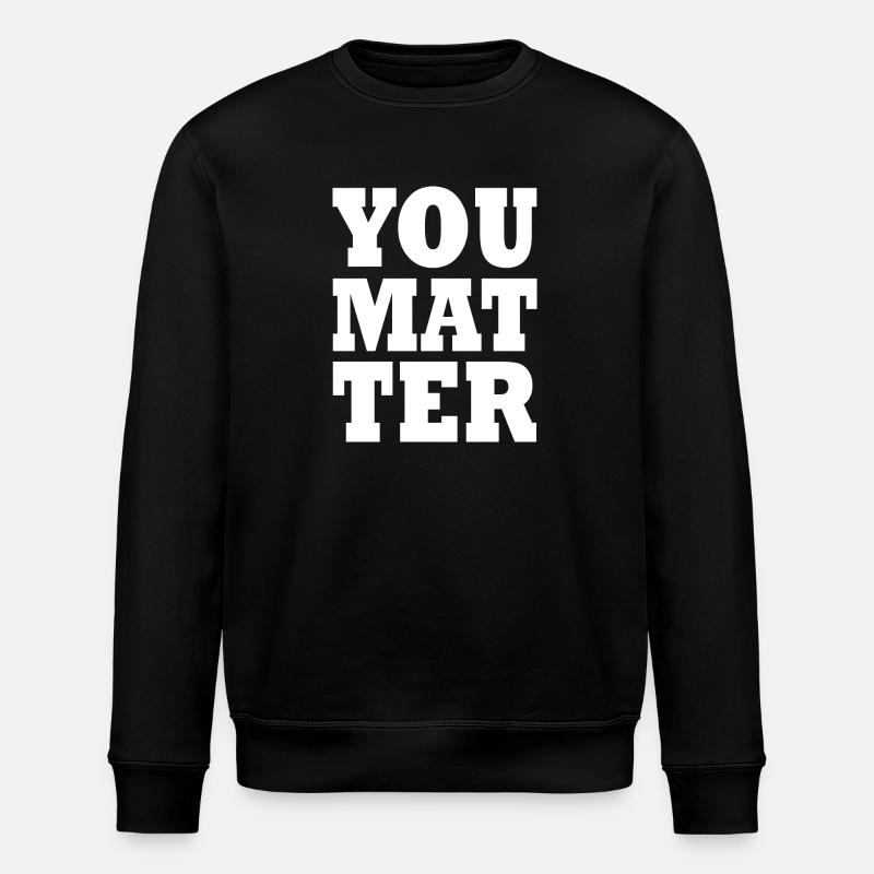 You matter - Stanley/Stella Unisex Bio-Sweatshirt ROLLER - Schwarz