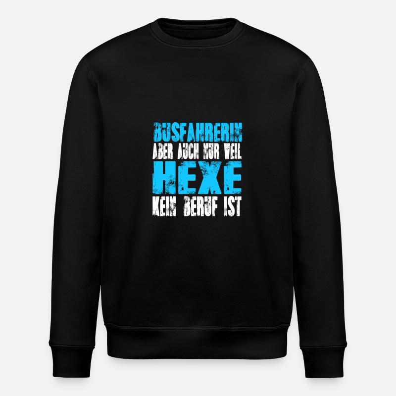 Busfahrerin statt Hexe - Stanley/Stella Unisex Bio-Sweatshirt ROLLER - Schwarz