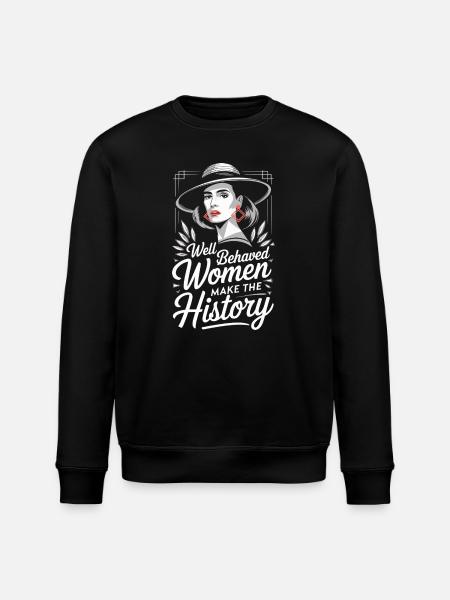 Well-behaved women make history - Stanley/Stella ROLLER Unisex Organic Sweatshirt - black