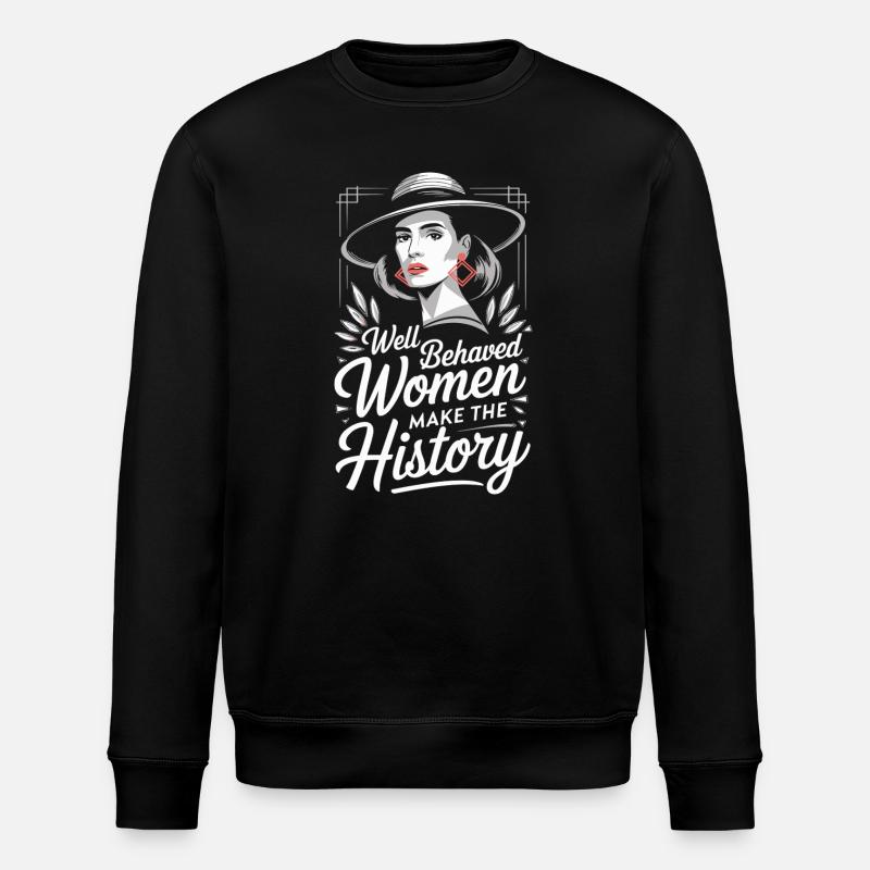 Well-behaved women make history - Stanley/Stella ROLLER Unisex Organic Sweatshirt - black
