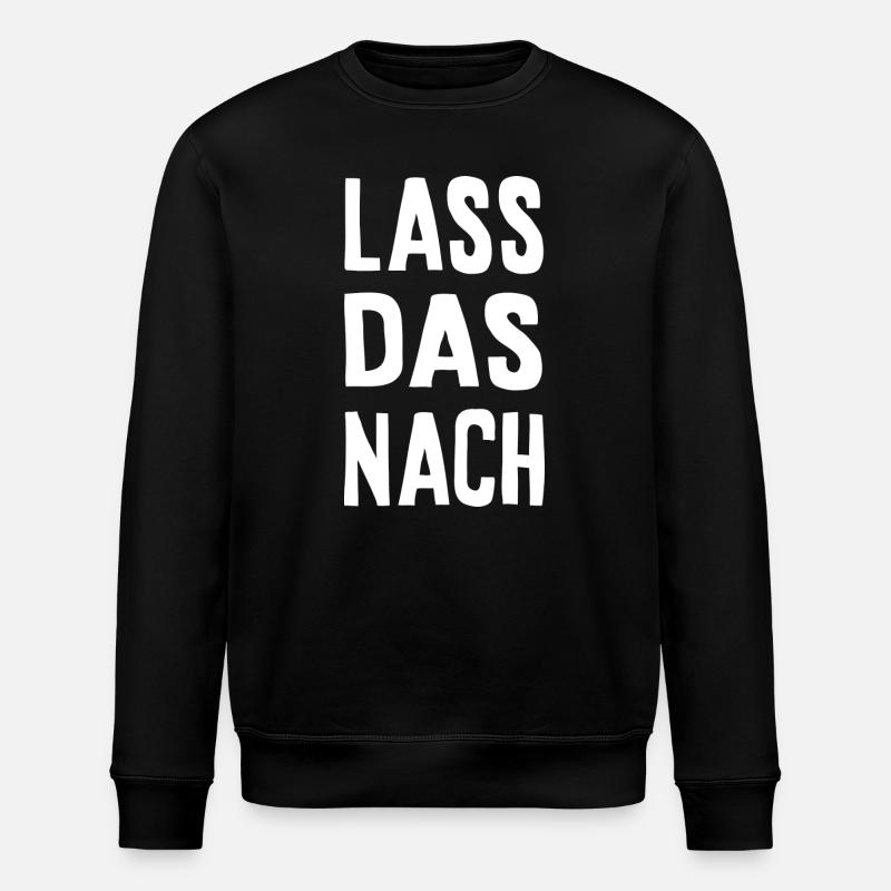 Lass das nach - Stanley/Stella Unisex Bio-Sweatshirt ROLLER - Schwarz