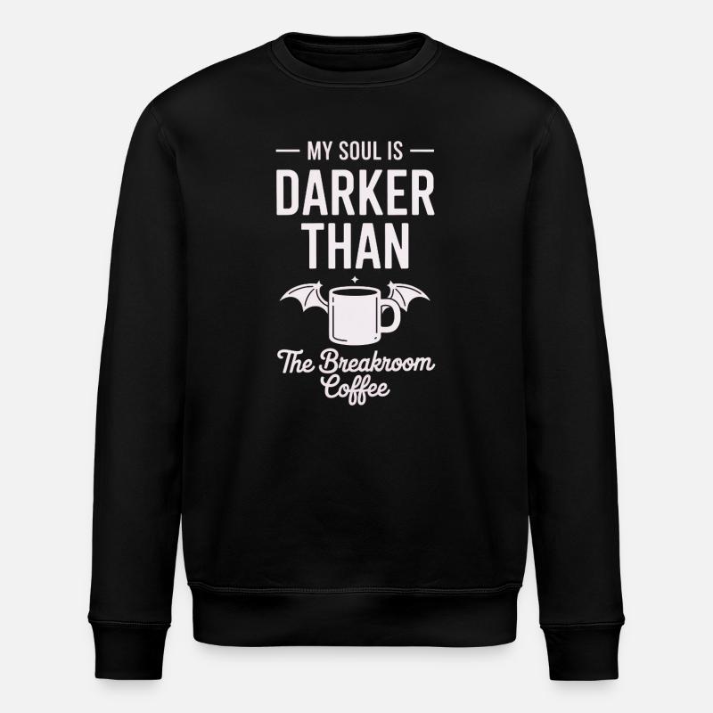 Darker Soul Breakroom Coffee - Stanley/Stella ROLLER Unisex Organic Sweatshirt - black
