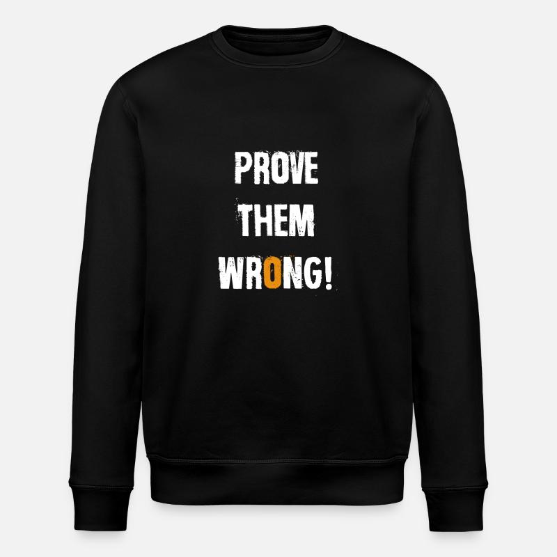 Prove them wrong - Stanley/Stella Unisex Bio-Sweatshirt ROLLER - Schwarz