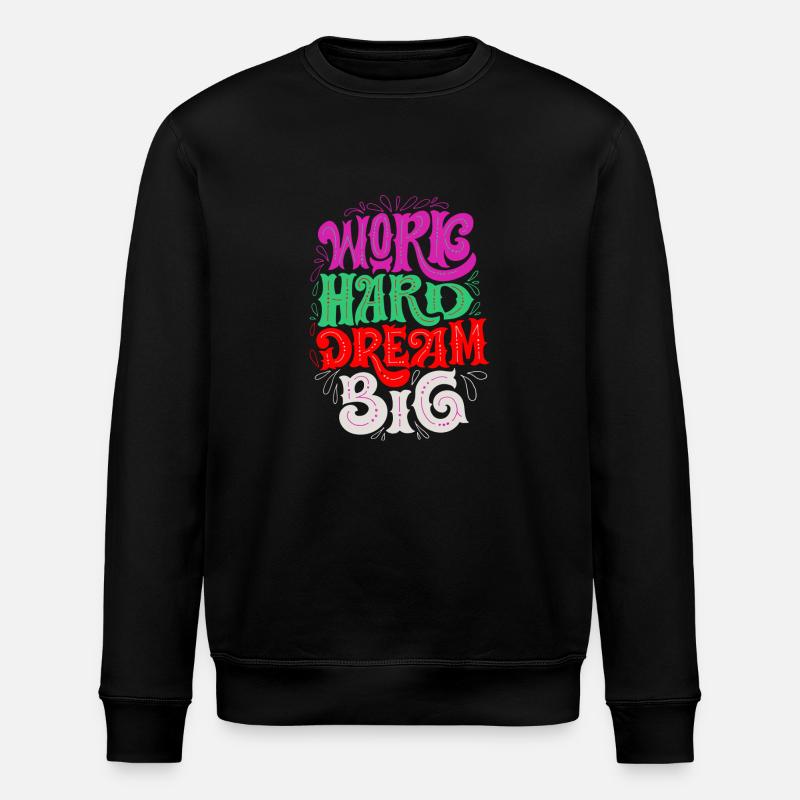 Arbeite hart, träume groß - Stanley/Stella Unisex Bio-Sweatshirt ROLLER - Schwarz