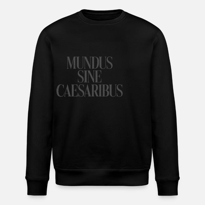Mundus Sine Caesaribus Citation Latin - Sweat bio ROLLER Stanley/Stella Unisexe - noir