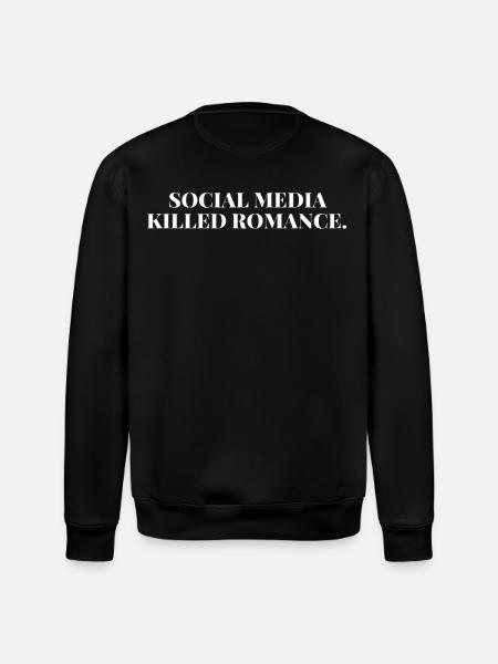 SOCIAL MEDIA KILLED ROMANCE - Stanley/Stella ROLLER Unisex Organic Sweatshirt - black