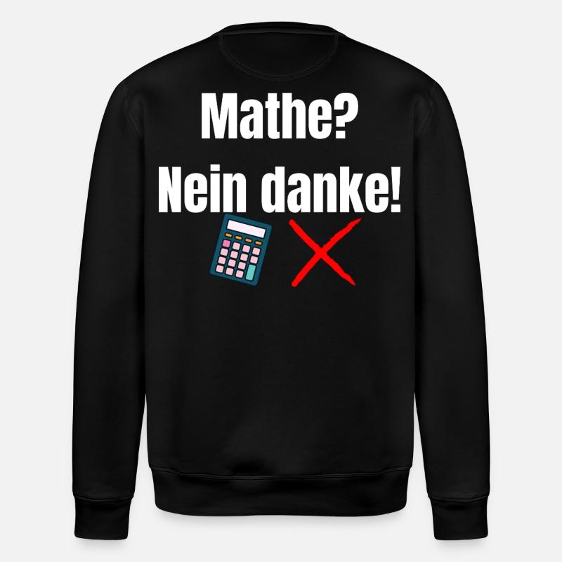 Mathe-_Nein_danke- - Stanley/Stella Unisex Bio-Sweatshirt ROLLER - Schwarz