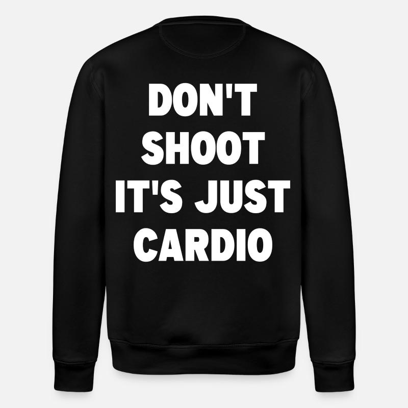 Don't Shoot It's Just Cardio - Stanley/Stella ROLLER Unisex Organic Sweatshirt - black