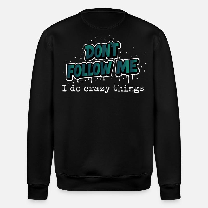 Don't Follow Me Saying Design - Stanley/Stella ROLLER Unisex Organic Sweatshirt - black