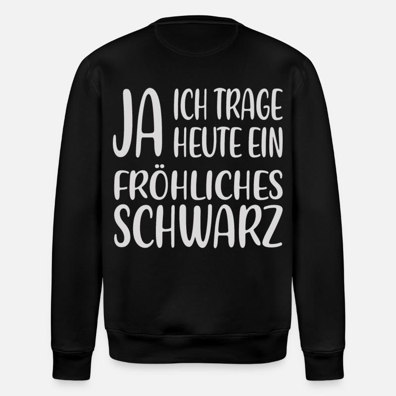Fröhliches Schwarz – Statementshirt - Stanley/Stella Unisex Bio-Sweatshirt ROLLER - Schwarz