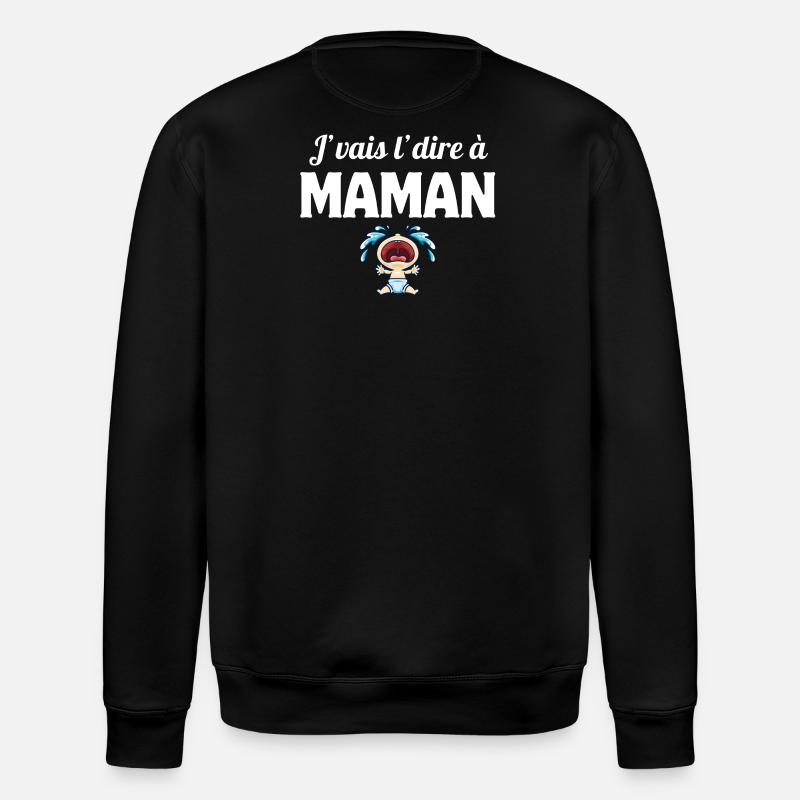 J'vais l'dire à maman, enfant, mère - Sweat bio ROLLER Stanley/Stella Unisexe - noir