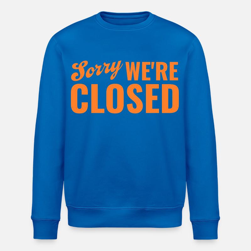 Sorry We’re Closed – Ironisches Statement - Stanley/Stella Unisex Bio-Sweatshirt ROLLER - Königsblau