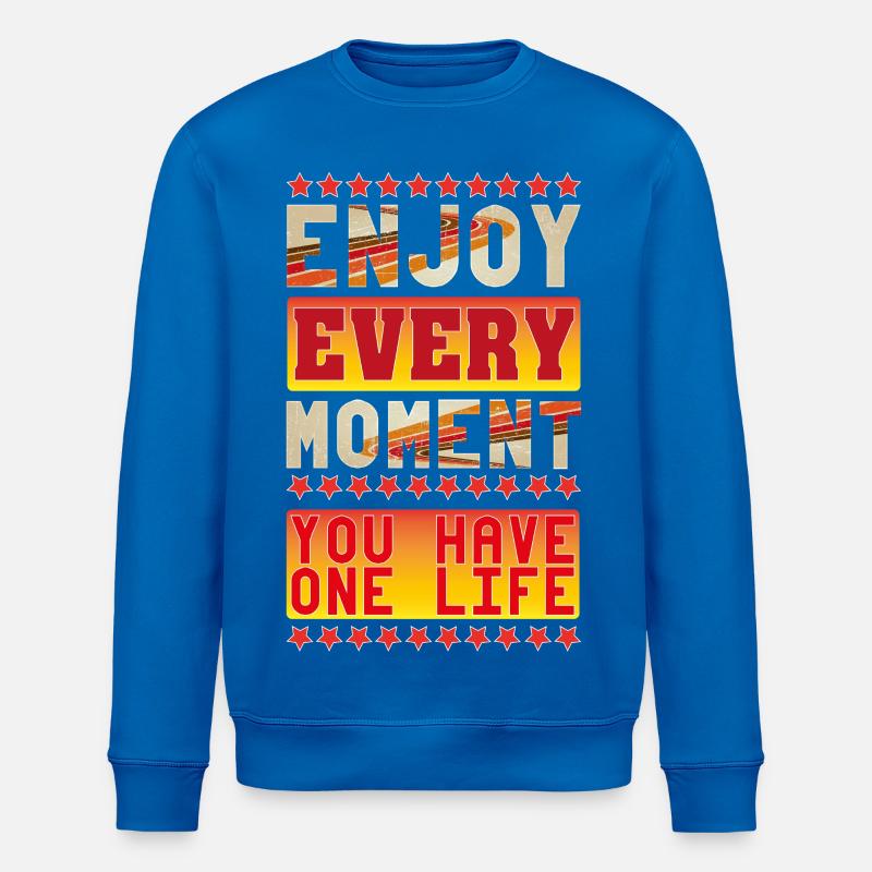 Profitez de chaque instant - Sweat bio ROLLER Stanley/Stella Unisexe - bleu roi