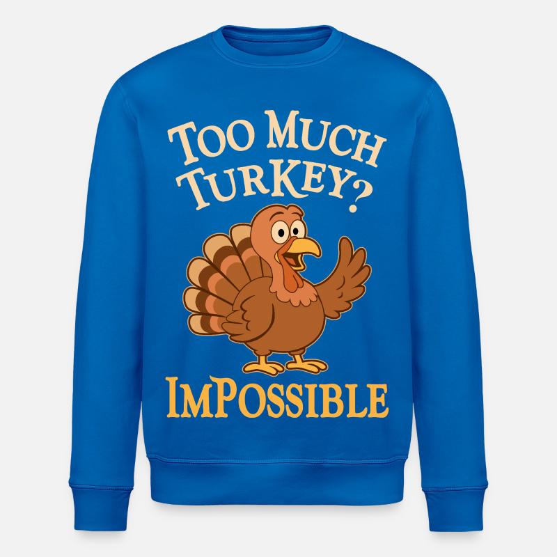 Trop de THANKSGIVING de dinde - Sweat bio ROLLER Stanley/Stella Unisexe - bleu roi