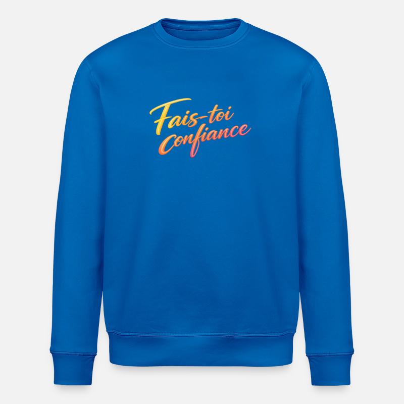 Fais toi confiance — dégradé chaud - Sweat bio ROLLER Stanley/Stella Unisexe - bleu roi