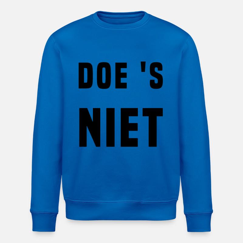 NE FAITES PAS (texte drôle) - Sweat bio ROLLER Stanley/Stella Unisexe - bleu roi
