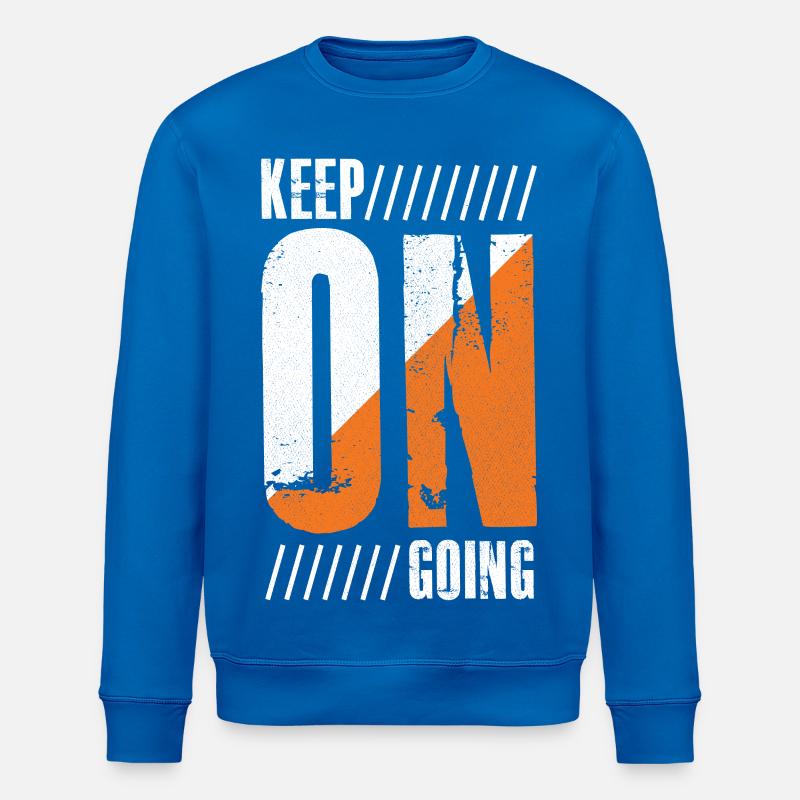 keep on going funny shirt - Stanley/Stella ROLLER Unisex Organic Sweatshirt - royal blue