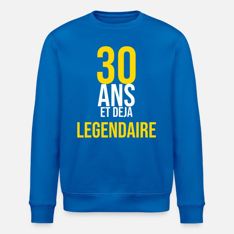 30 Ans et Déjà Légendaire — Anniversaire - Sweat bio ROLLER Stanley/Stella Unisexe - bleu roi