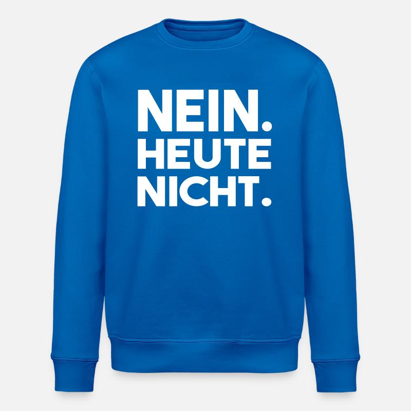 Nein. Heute nicht. - Stanley/Stella Unisex Bio-Sweatshirt ROLLER - Königsblau