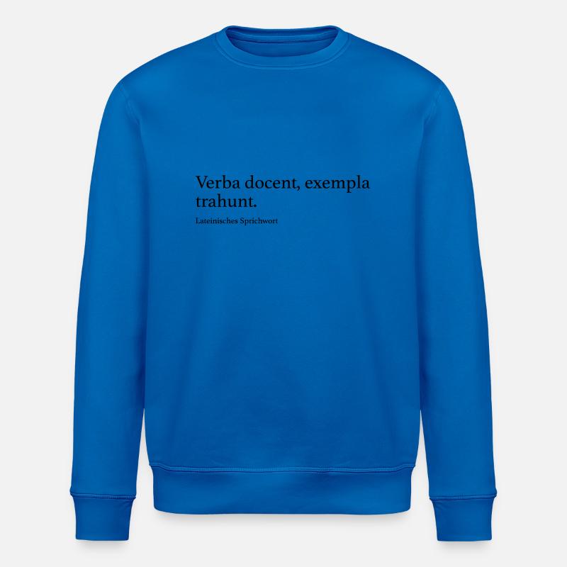 Verba docent, exempla trahunt. - Stanley/Stella Unisex Bio-Sweatshirt ROLLER - Königsblau