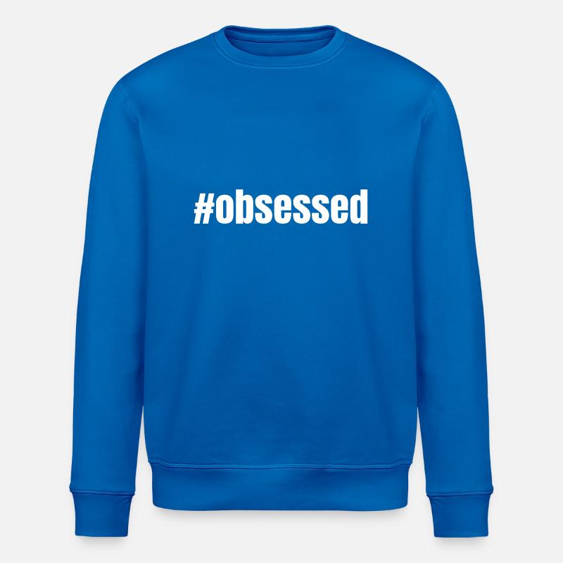 #obsessed | Motivation gift idea - Stanley/Stella ROLLER Unisex Organic Sweatshirt - royal blue