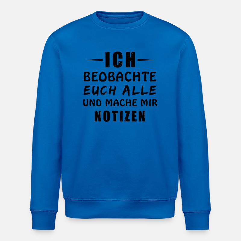 Ich beobachte euch alle - Stanley/Stella Unisex Bio-Sweatshirt ROLLER - Königsblau