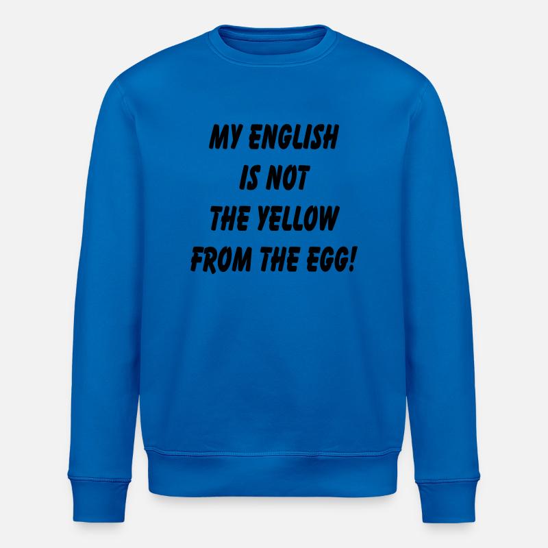 my_english_is_not - Stanley/Stella Unisex Bio-Sweatshirt ROLLER - Königsblau