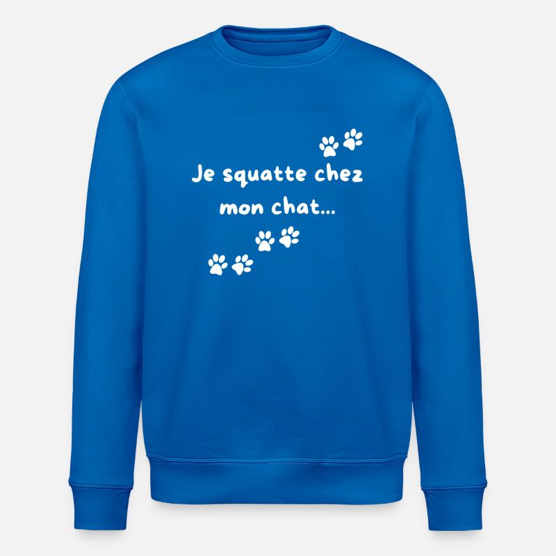 Je squatte chez mon chat - Sweat bio ROLLER Stanley/Stella Unisexe - bleu roi