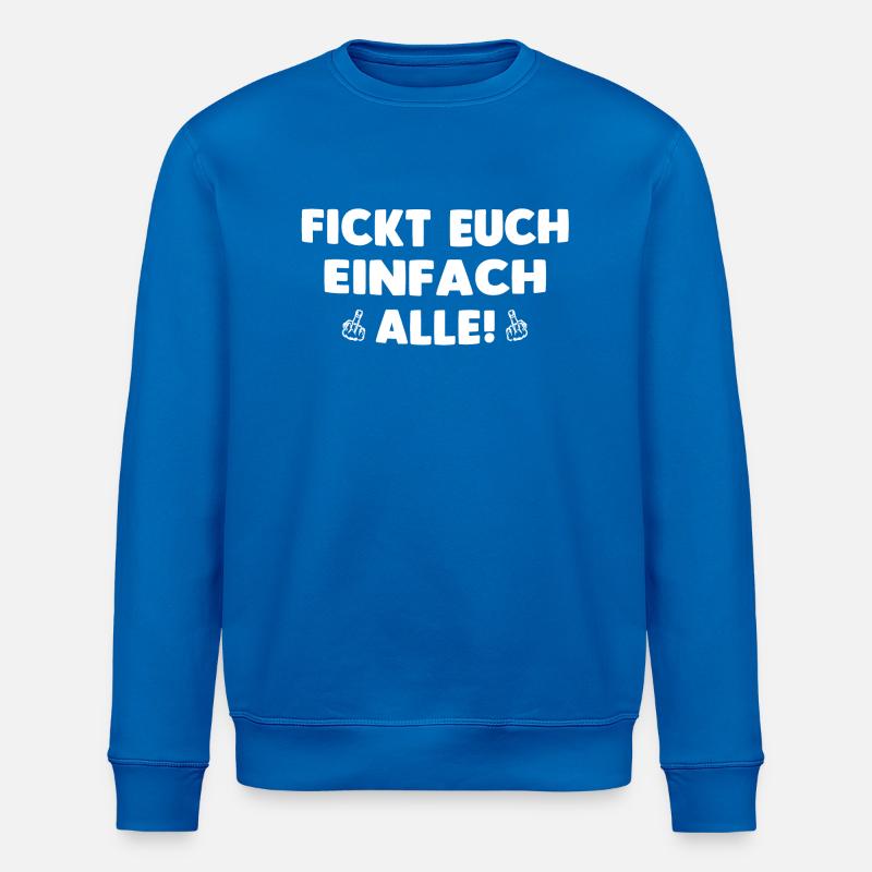 FICKT EUCH EINFACH ALLE! - Stanley/Stella Unisex Bio-Sweatshirt ROLLER - Königsblau