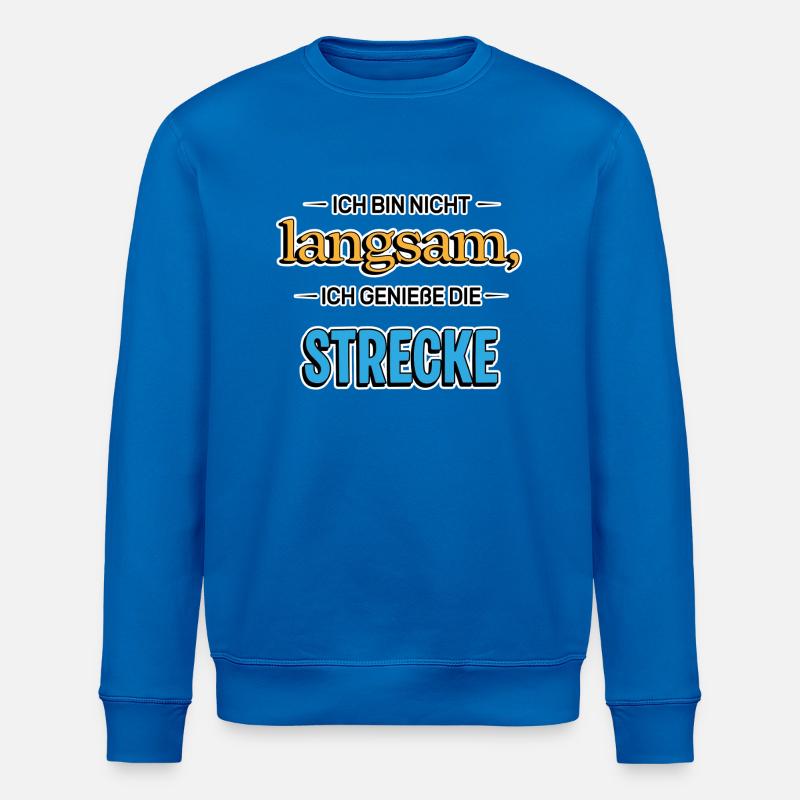 Ich bin nicht langsam – Lustiger Spruch - Stanley/Stella Unisex Bio-Sweatshirt ROLLER - Königsblau