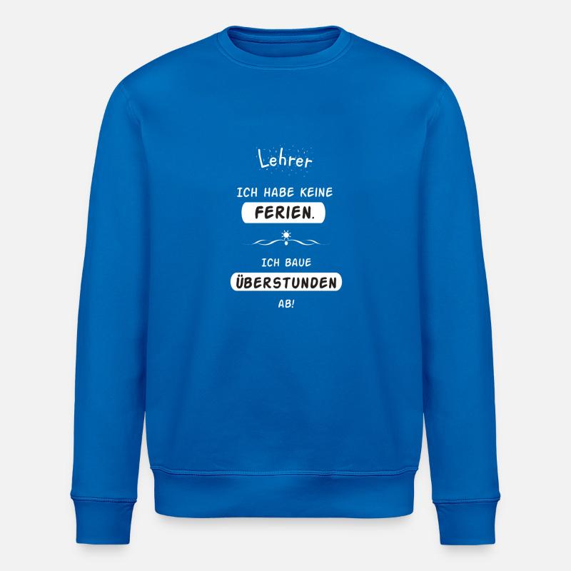 Lehrer Ferien - Stanley/Stella Unisex Bio-Sweatshirt ROLLER - Königsblau