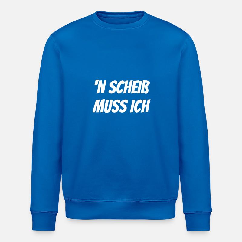 I have to shit - Stanley/Stella ROLLER Unisex Organic Sweatshirt - royal blue