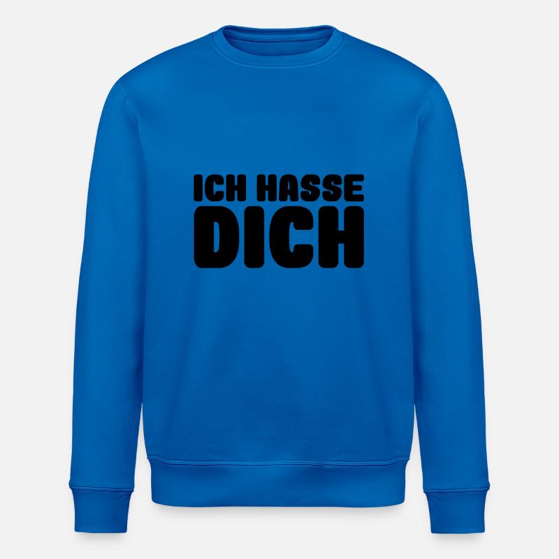 Ich hasse dich - Stanley/Stella Unisex Bio-Sweatshirt ROLLER - Königsblau