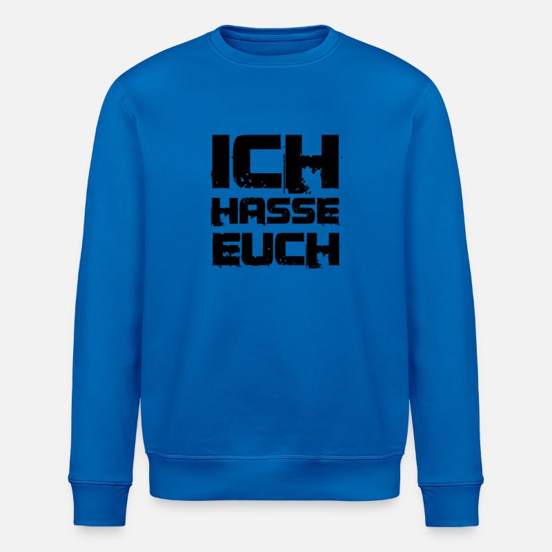 ich hasse euch - Stanley/Stella Unisex Bio-Sweatshirt ROLLER - Königsblau