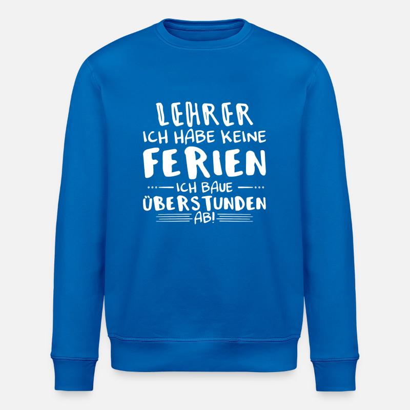 Lehrer Überstunden - Stanley/Stella Unisex Bio-Sweatshirt ROLLER - Königsblau
