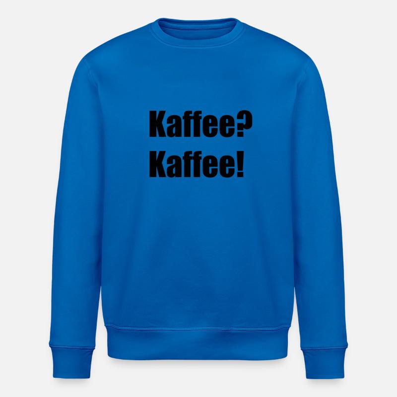 Kaffee? Kaffee! - Stanley/Stella Unisex Bio-Sweatshirt ROLLER - Königsblau