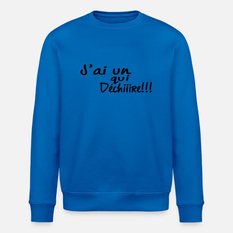 J'ai un(TON MOT) qui dchi - Sweat bio ROLLER Stanley/Stella Unisexe - bleu roi