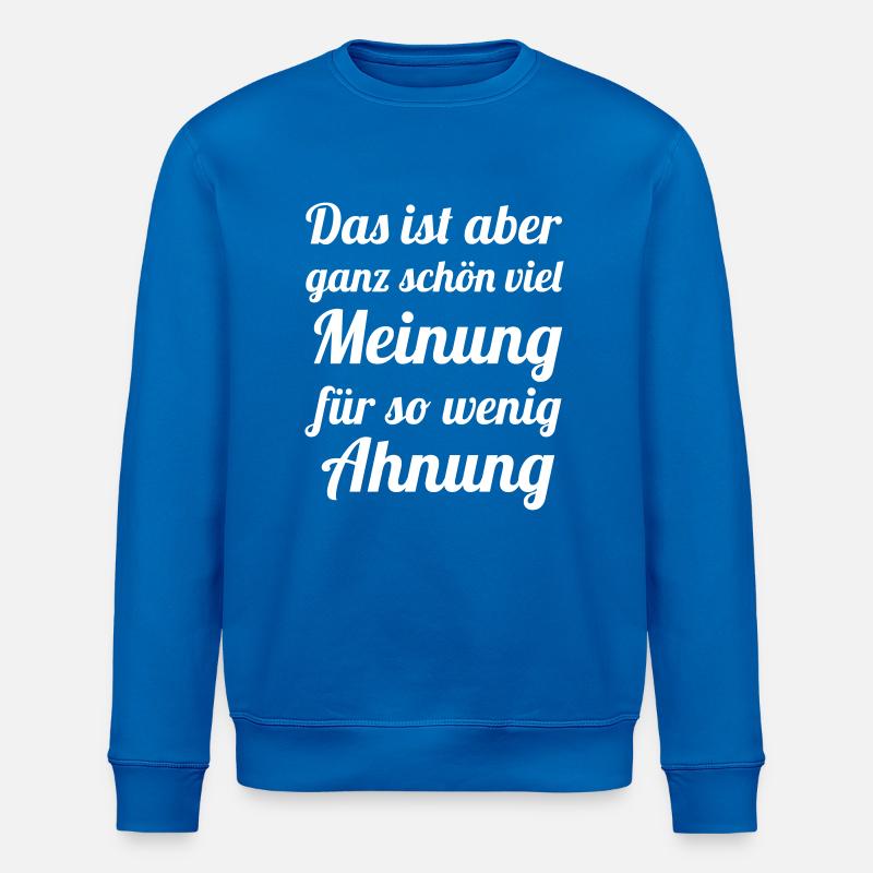 Beaucoup d’avis - Peu de intuition - Sweat bio ROLLER Stanley/Stella Unisexe - bleu roi