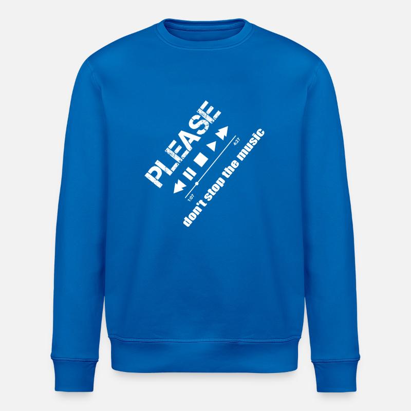 Please dont stop the music - Stanley/Stella ROLLER Unisex Organic Sweatshirt - royal blue