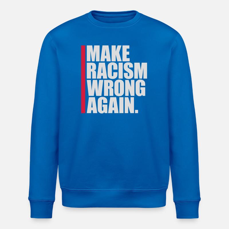 make racism wrong again - Stanley/Stella ROLLER Unisex Organic Sweatshirt - royal blue