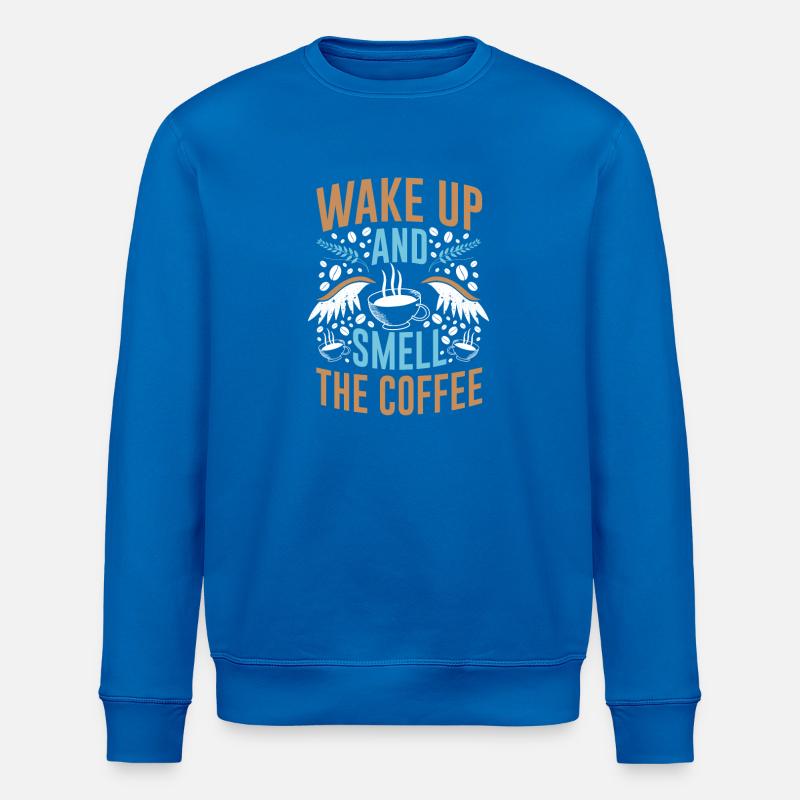 Réveillez-vous et sentez l’odeur du café - Sweat bio ROLLER Stanley/Stella Unisexe - bleu roi