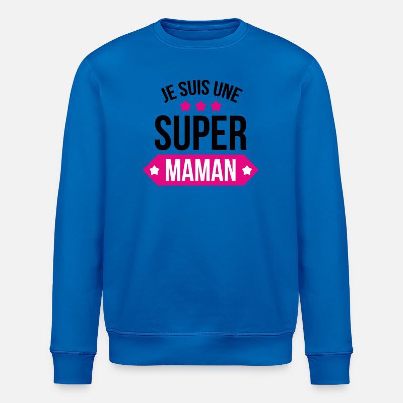 Je suis une super maman - Sweat bio ROLLER Stanley/Stella Unisexe - bleu roi