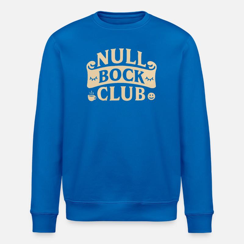 Null Bock Club – Déclaration drôle - Sweat bio ROLLER Stanley/Stella Unisexe - bleu roi