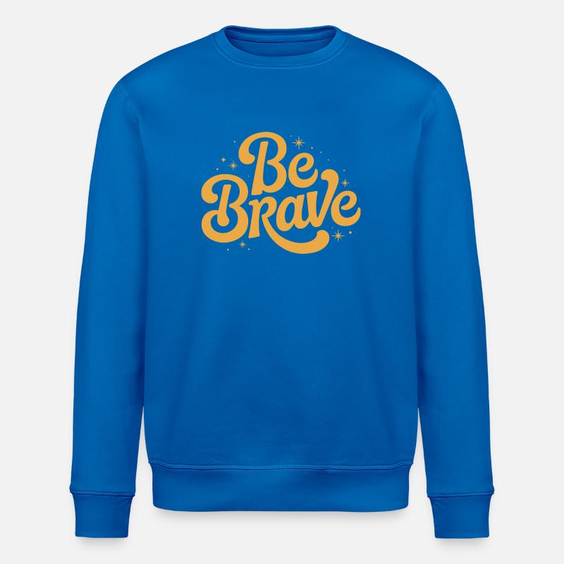 Emblème d’écriture Be Brave - Sweat bio ROLLER Stanley/Stella Unisexe - bleu roi