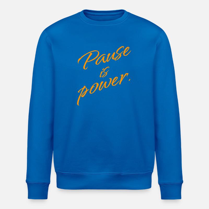 Pause est Pouvoir – Déclaration Repos & Réinitialisation - Sweat bio ROLLER Stanley/Stella Unisexe - bleu roi