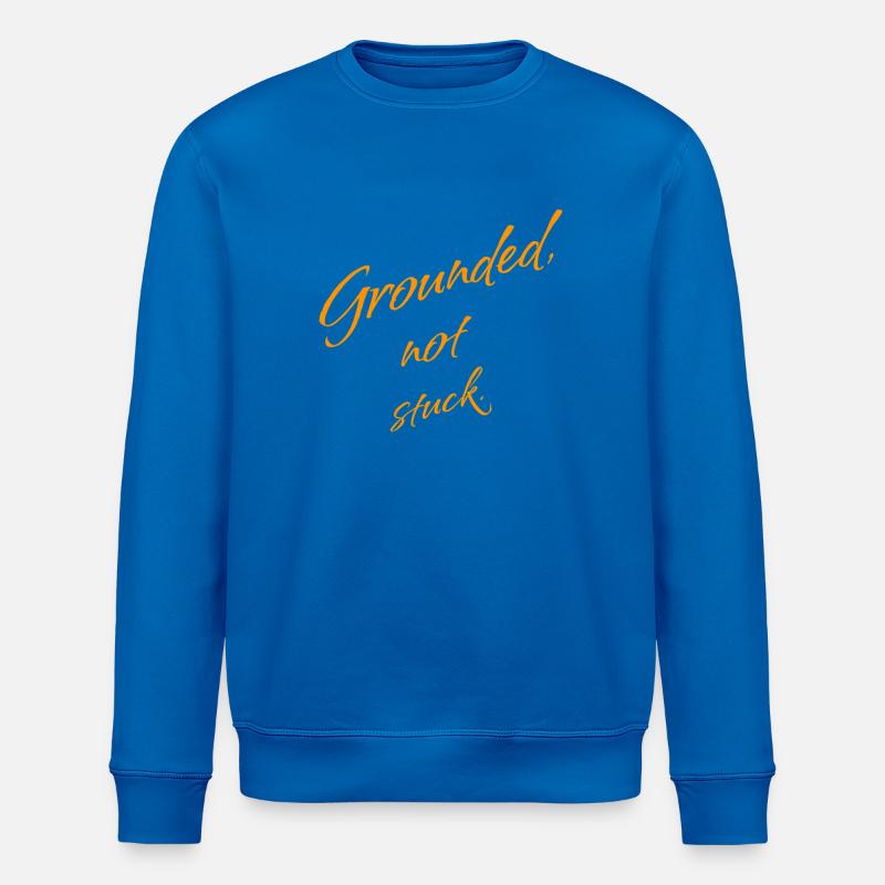 Ancré, pas bloqué – Continuez d’avancer - Sweat bio ROLLER Stanley/Stella Unisexe - bleu roi