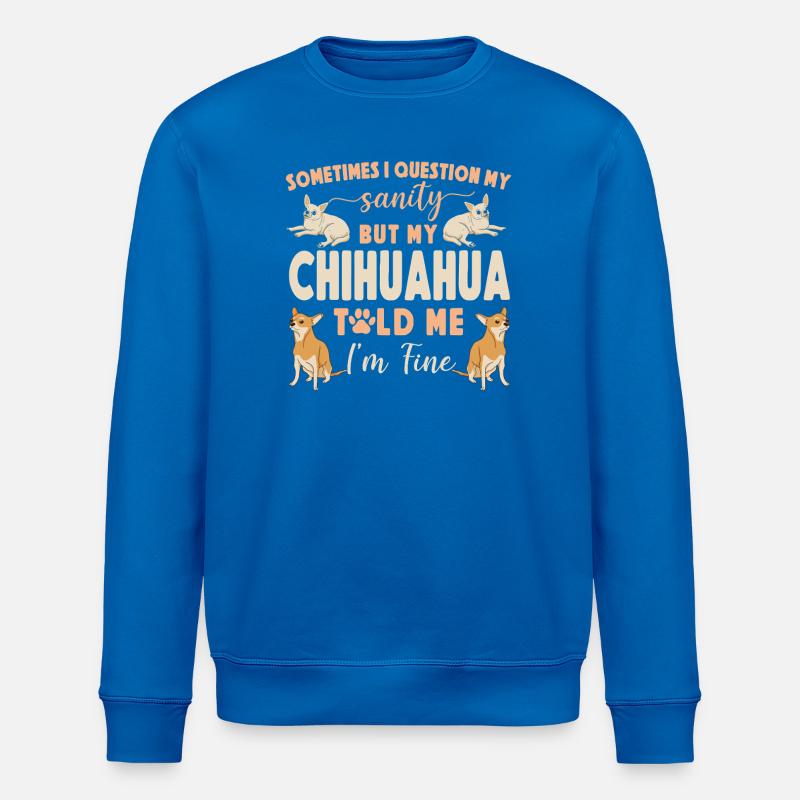 Chihuahua Chihuahueño Sometimes I - Stanley/Stella Unisex Bio-Sweatshirt ROLLER - Königsblau