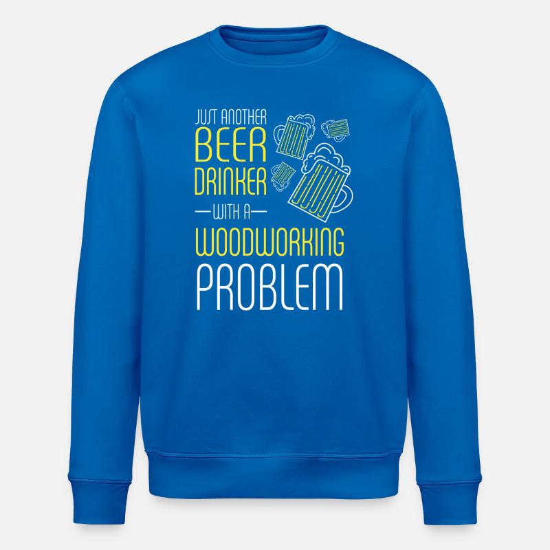 Beer Drinker With Woodworking Problem - Stanley/Stella Unisex Bio-Sweatshirt ROLLER - Königsblau
