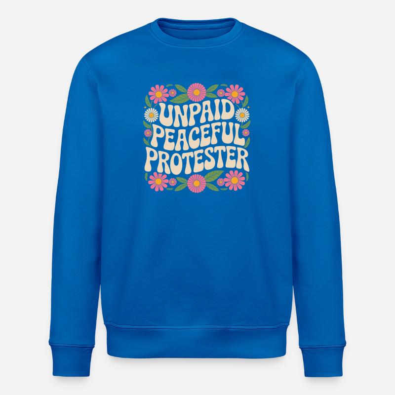 Militant pacifique non rémunéré déclarant Manifestation - Sweat bio ROLLER Stanley/Stella Unisexe - bleu roi